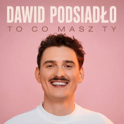 To co masz Ty - Dawid Podsiadło | podkład muzyczny MP3