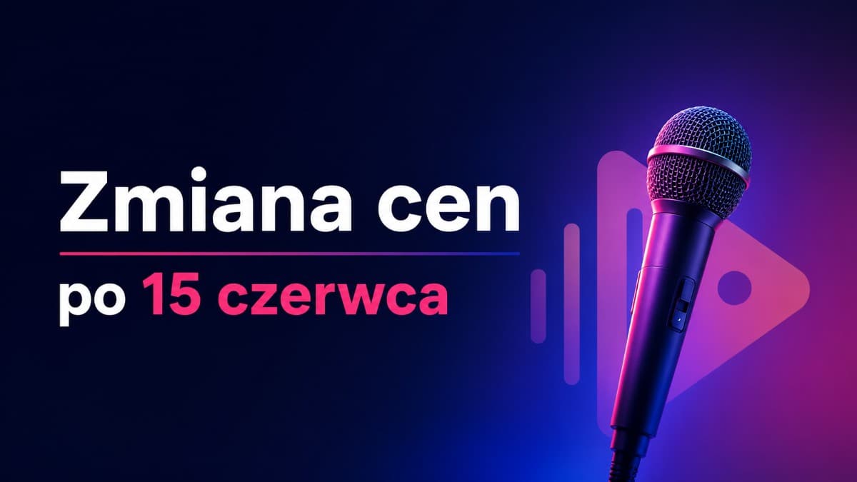 Ważne wieści: Zmiana cen po 15 czerwca 2026! 🎤🔥